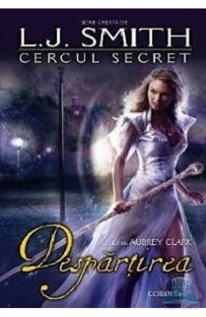 Cercul secret vol. 4. Despartirea
