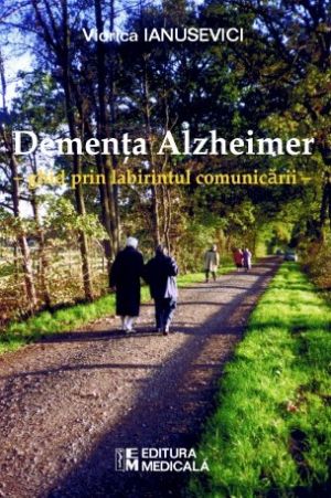 Demenţa Alzheimer – ghid prin labirintul comunicării