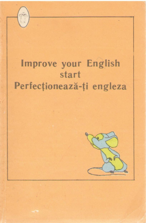 Improve your english (start) / Perfectioneaza-ti engleza