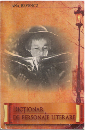 Dictionar de personaje literare pentru elevii cl.V-XII