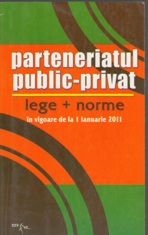parteneriatul public privat lege+norme in vigoare de la 1 ianuarie 2011