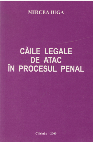 caile legale de atac in procesul penal