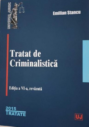 Tratat de criminalistica Editia a VI-a