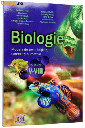 Biologie: modele de teste initiale, curente si sumative, clasele V-VIII