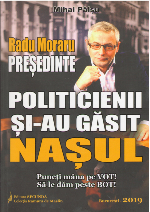 Radu Moraru presedinte Politicienii si-au gasit nasul