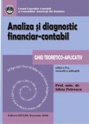 Analiză şi diagnostic financiar-contabil. Ghid teoretico-aplicativ, ediía a III-a revizuită şi adăugată