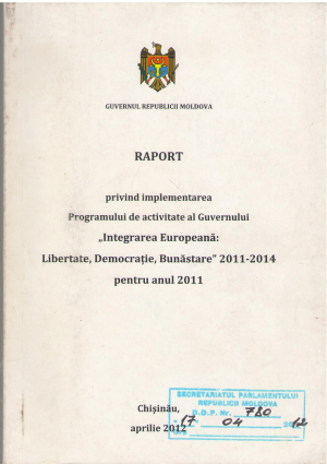 raport privind implementarea programului de activitate al guvernului integrarea europeana libertate democratie bunastare 2011 - 2014 pentru anul 2011 (p1)
