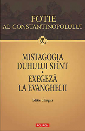Mistagogia Duhului Sfint Exegeza la Evanghelii (Editie bilingva)