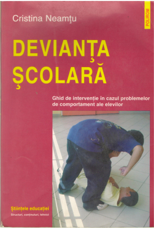 Devianta scolara Ghid de interventie in cazul problemelor de comportament ale elevilor