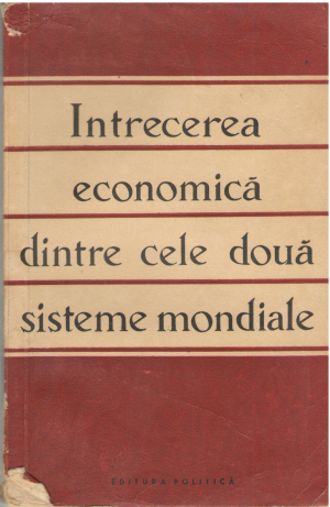 intrecerea economica dintre cele doua sisteme mondiale