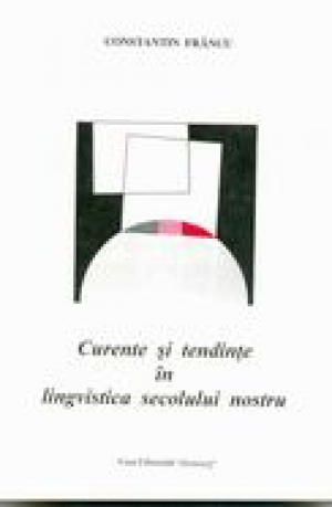 Curente si tendinte in lingvistica secolului nostru