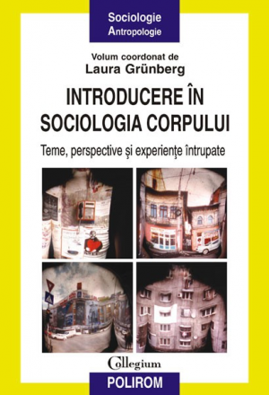 Introducere in sociologia corpului  Teme, perspective si experiente intrupate
