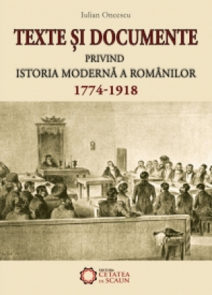 Texte si documente privind istoria moderna a romanilor