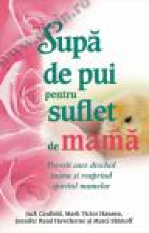 Supă de pui pentru suflet de mamă