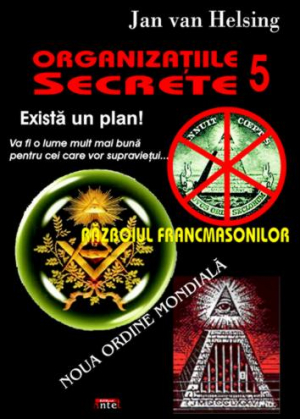Organizatiile Secrete 5. Razboiul Francmasonilor. Noua ordine mondiala