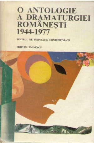 O antologie a dramaturgiei romanesti 1944-1977