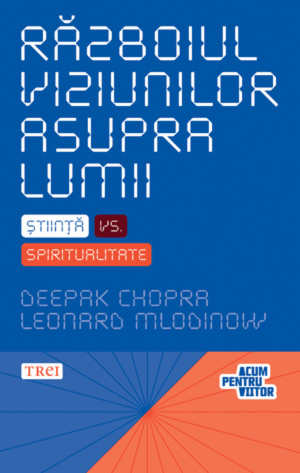 Războiul viziunilor asupra lumii. Ştiinţă versus spiritualitate