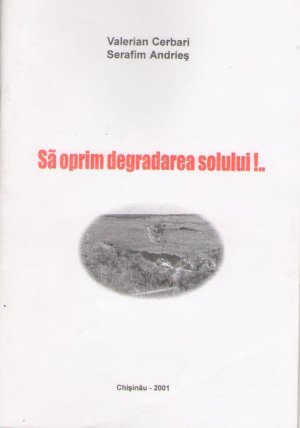 Sa oprim degradarea solului!