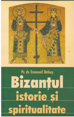 BIZANTUL ISTORIE SI SPIRITUALITATE
