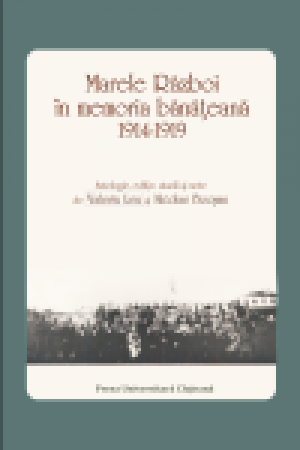 Marele Razboi in memoria banateana ( 1914 - 1919 )