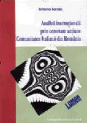 Analiza institutionala prin cercetare actiune Comunitatea Italiana din Romania