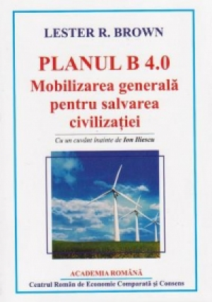Planul B 4.0 Mobilizarea generala pentru salvarea civilizatiei