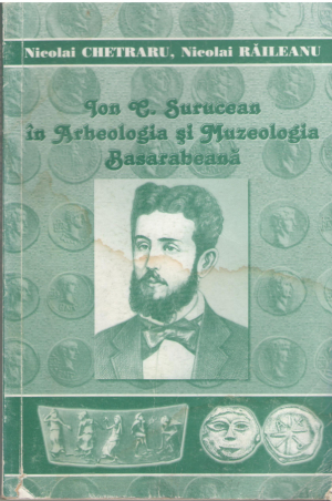 Ion Casian Surucean in arheologia si muzeologia basarabeana Basarabiei