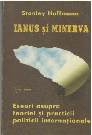 Ianus si Minerva  Eseuri asupra teoriei si practicii politicii internationale