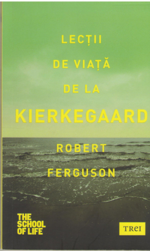 Lectii de viata de la Kierkegaard