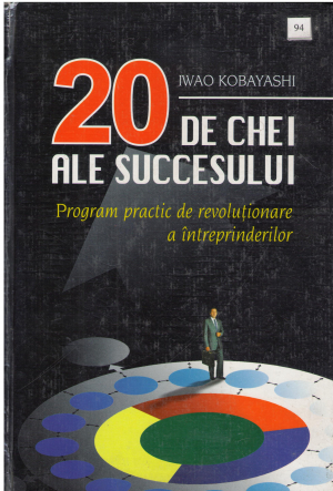 20 DE CHEI ALE SUCCESULUI Programul Practic de Revolutionare a Intreprinderilor