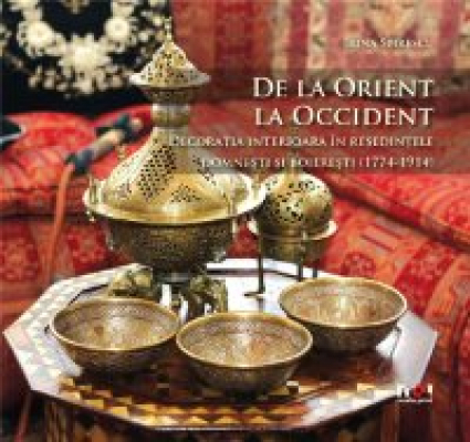 De la orient la occident decoratia interioara in resedintele domnesti si boieresti (1774-1914)