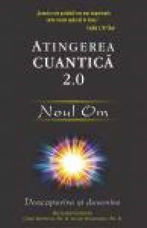 Atingerea cuantică 2.0: Noul Om