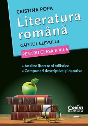 Literatura romana.  Caietul elevului pentru clasa a VII-a