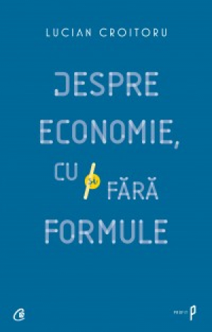 Despre economie cu si fara formule
