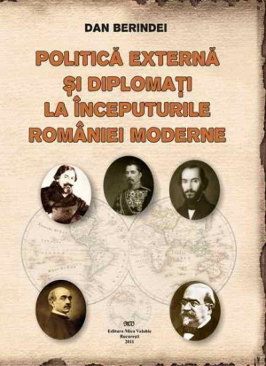 Politica externa si diplomatia la inceputurile Romaniei Moderne
