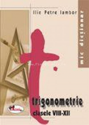 Mic dictionar de trigonometrie pentru clasele 8-12