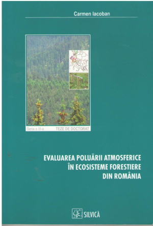 Evaluarea poluarii atmosferice in ecosisteme forestiere din Romania