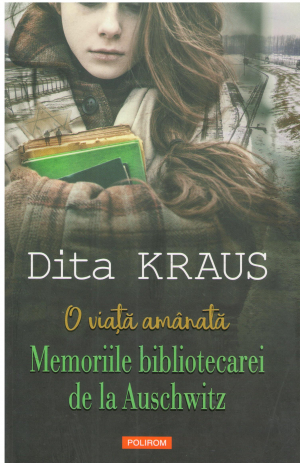 o viata amanata memoriile bibliotecarei de la auschwitz
