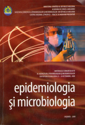 Epidemiologia si microbiologia  Materialele Congresului VI al igienistilor, epidemiologilor si microbiologilor din Republica Moldova 2008  Vol.2