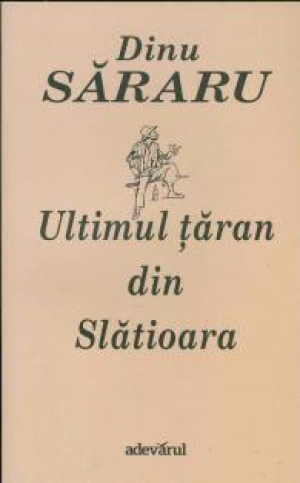 Ultimul taran din Slatioara