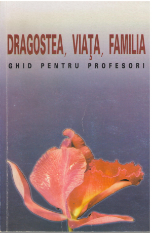 dragostea viata familia  ghid pentru profesori