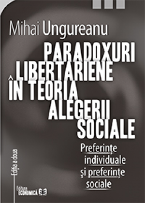 Paradoxuri libertariene in teoria alegerii sociale: preferinte individuale si preferinte sociale