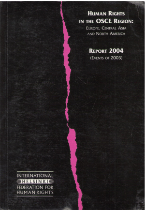 human rights in the osce region europe, central asia and north america report 2004 events of 2003