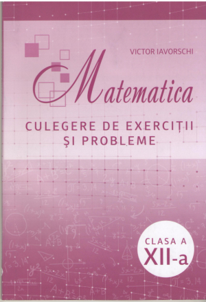 Matematica Culegere de exercitii si probleme clasa xii