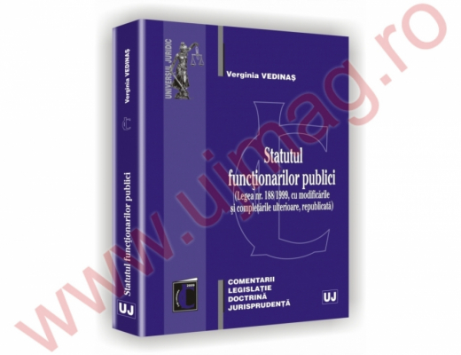 Statutul functionarilor publici - (Legea nr. 188/1999, cu modificarile si completarile ulterioare, republicata)