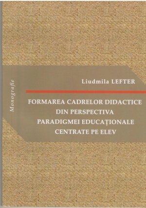 formarea cadrelor didactice din perspectiva paradigmei educationale centrate pe elev