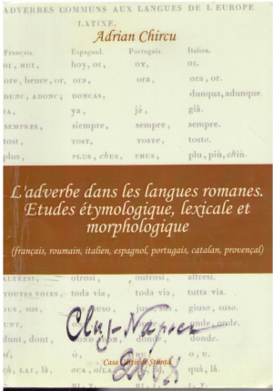 Ladverbe dans les langues romanes.Etudes étymologique,lexicale et morphologique