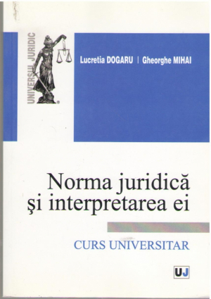 Norma juridica si interpretarea ei  Curs universitar