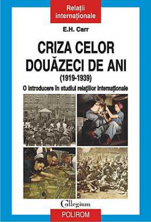 Criza celor douazeci de ani 1919-1939 o introducere in studiul relatiilor internationale