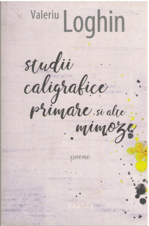 studii caligrafice primare si alte mimoze poeme